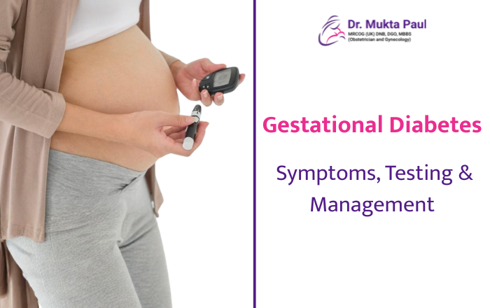 Gestational Diabetes: Symptoms, Testing & Management